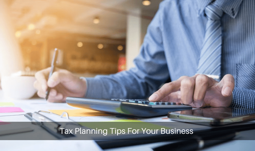 Tax Planning Tips For Your Business